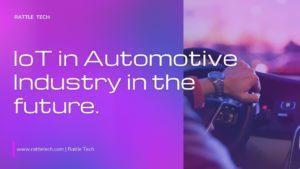 IoT in Automotive Industry in the future.