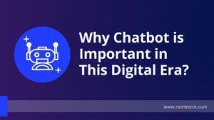 Why-Chatbot-is-Important-in-This-Digital-Era